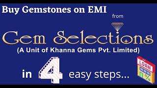 Buy Gemstones on EMI from Gem Selections: Khanna Gems in 4 easy steps.