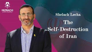 The Self-Destruction of Iran | Shelach Lecha 5785