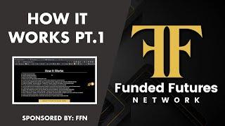 How It Works Pt. 1 - How to Get Funded w/ FFN