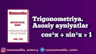 Trigonometriya.  Asosiy ayniyatlar. Oq To'plam (1996 - 2007)