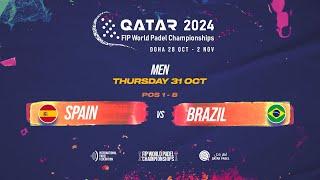  SPAIN vs BRAZIL  - Men - POS 1-8 - FIP WORLD PADEL CHAMPIONSHIPS QATAR 2024