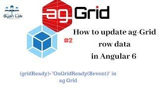 ag-Grid tutorial | How to update ag-Grid row data in Angular 6 | gridReady Event and Callback