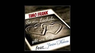 Timo Frank feat. Janine Thomas - So ein Lächeln gibt uns Kraft (Single Version)