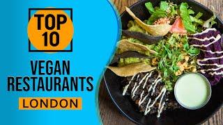 Top 10 Best Vegan Restaurants in London