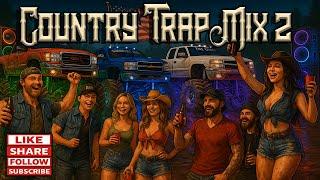  COUNTRY TRAP MIX 2 | Southern Basslines & Backroad Bangers 