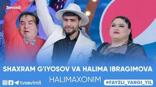 SHAXRAM G'IYOSOV VA HALIMA IBRAGIMOVA - HALIMAXONIM