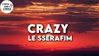 CRAZY (ENGLISH VER) - LE SSERAFIM  (lyrics)