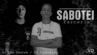 SABOTEI - DJ LÉO SANTOS + DJ JONATHAN SC (MEGA FUNK PARCERIA AGOSTO 2019)