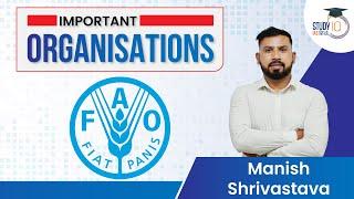 The Food and Agriculture Organization (FAO)" MANISH SHRIVASTAVA I UPSC 2023 I StudyIQ IAS Hindi