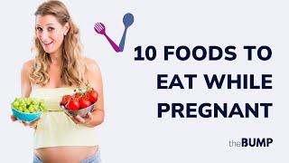 10 Foods to Eat While Pregnant | Best Foods To Eat During Pregnancy