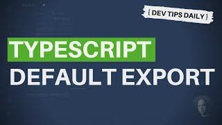 DevTips Daily: How to use a default export in TypeScript