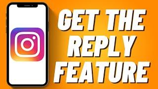 How To Get The Reply Feature On Instagram