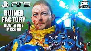 Death Stranding Director's Cut - RUINED FACTORY New Story Mission [PS5 4K 60FPS] - No Commentary