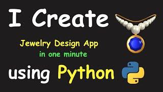 I CREATE JEWELRY DESIGN APP IN 1 MIN USING PYTHON & LEARN PYTHON BY BUILDING SIMPLE PROJECTS