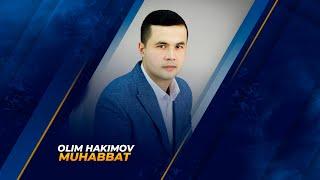 Olim Hakimov  "Muhabbat"   Олим Хакимов "Мухаббат"