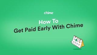 How do I get paid early with Chime direct deposit? | Chime