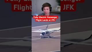 First Fully ELECTRIC Passenger Flight Lands at JFK