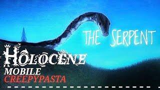 THE SERPENT (holocene mobile roblox CREEPYPASTA)