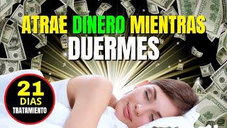 Duerme y Atrae el Dinero | Escucha Durante 21 Días [¡¡EXTREMADAMENTE POTENTE!!] SUBLIMINAL 8 Horas