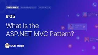 05. What Is the ASP.NET MVC Pattern?