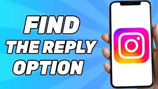 Reply Option Not Showing in Instagram (Full Guide)