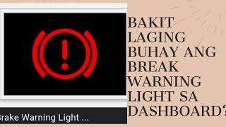 6 NA DAHILAN KUNG BAKIT NAILAW LAGI ANG BREAK WARNING LIGHT....