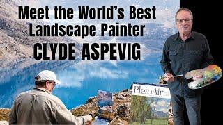 Exclusive Interview with Clyde Aspevig, the World's Best Landscape Painter