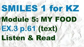 SMILES 1 for Kaz M5  ex.3 p.61 Listen & Read  (text)