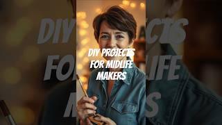DIY projects for midlife makers. #diyprojects #diyfan #diyhomedecor #homedecorideas #homedecor