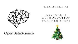 mlcourse.ai. Lecture -1. Outroduction