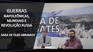 GUERRAS NAPOLEÔNICAS, GUERRAS MUNDIAIS E REVOLUÇÃO RUSSA - A SAGA DE OLEG ABRAMOV | TVE JUIZ DE FORA