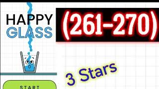 Happy Glass Level 261 262 263 274 265 266 267 268 269 270 Solution 3 stars android