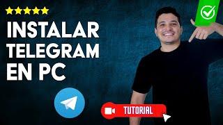 ¿Cómo INSTALAR Telegram en PC? - Aprende a instalar Telegram en tu PC