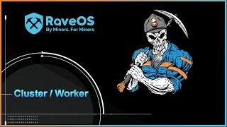 Clusters and Worker in RaveOS