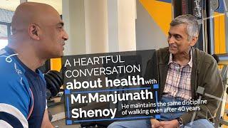 A heartful conversation about health tips with Mr.Manjunath Shenoy