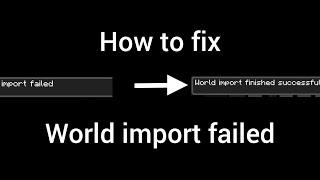 how to fix minecraft world import failed