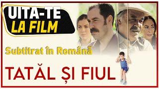 Tatăl și Fiul (Subtitrat în Română) HD