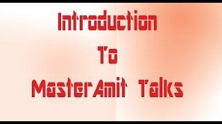 MasterAmit Talks|Introduction