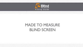 Blind Screen Fitting Instructions