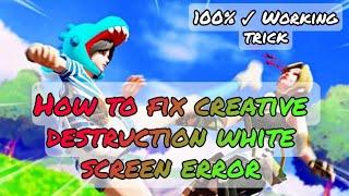 How to fix creative destruction white screen error easy trick.