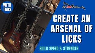 Create an Arsenal of Guitar Licks and Build Speed & Strength Too!