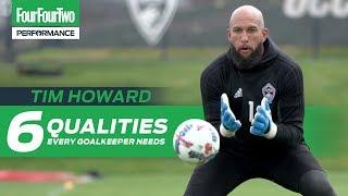 Tim Howard | 6 Attributes Every Goalkeeper Needs | Pro Tips