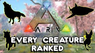 RANKING ALL 166 CREATURES IN ARK | ARK SURVIVAL EVOLVED