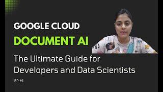 17. Google Cloud Document AI: The Ultimate Guide for Developers and Data Scientists | EP 01