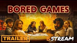 Bored Games | Official Trailer | The B Stream (2024 Movie)