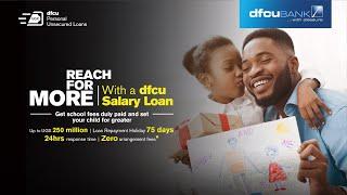 Reach For More with a dfcu Salary Loan