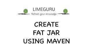 Maven Tutorial - Create Runnable Uber / Fat Jar With Dependencies Using Maven Shade Plugin