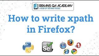 Part 5 How to write xpath in firefox browser | Writing xpath in browser console