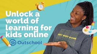 Unlock a world of learning for kids online using Outschool