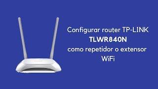 Cómo configurar router TP-LINK TL WR840N como repetidor WiFi - 2018